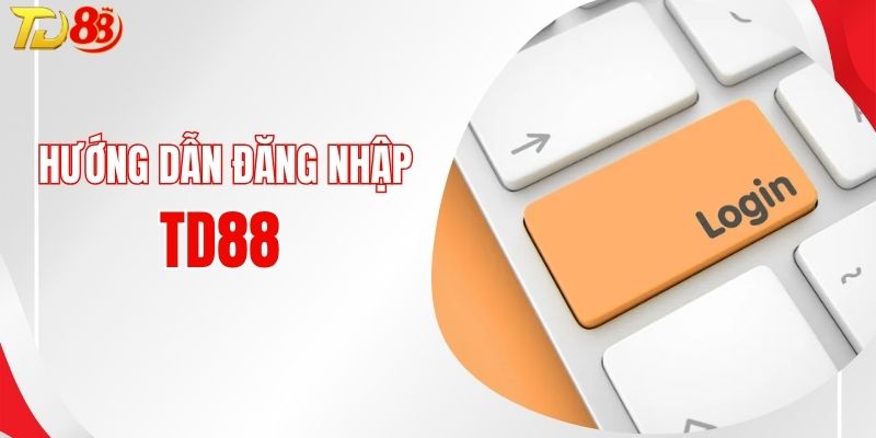 Hướng dẫn đăng nhập TD88