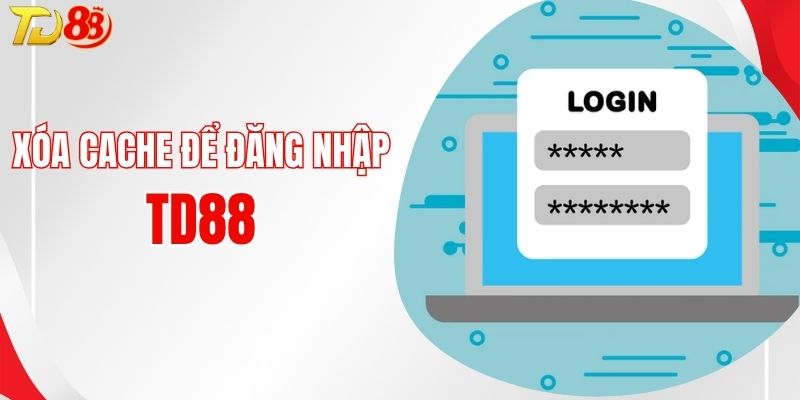 Xóa cache trình duyệt để tránh xung đột dữ liệu cũ
